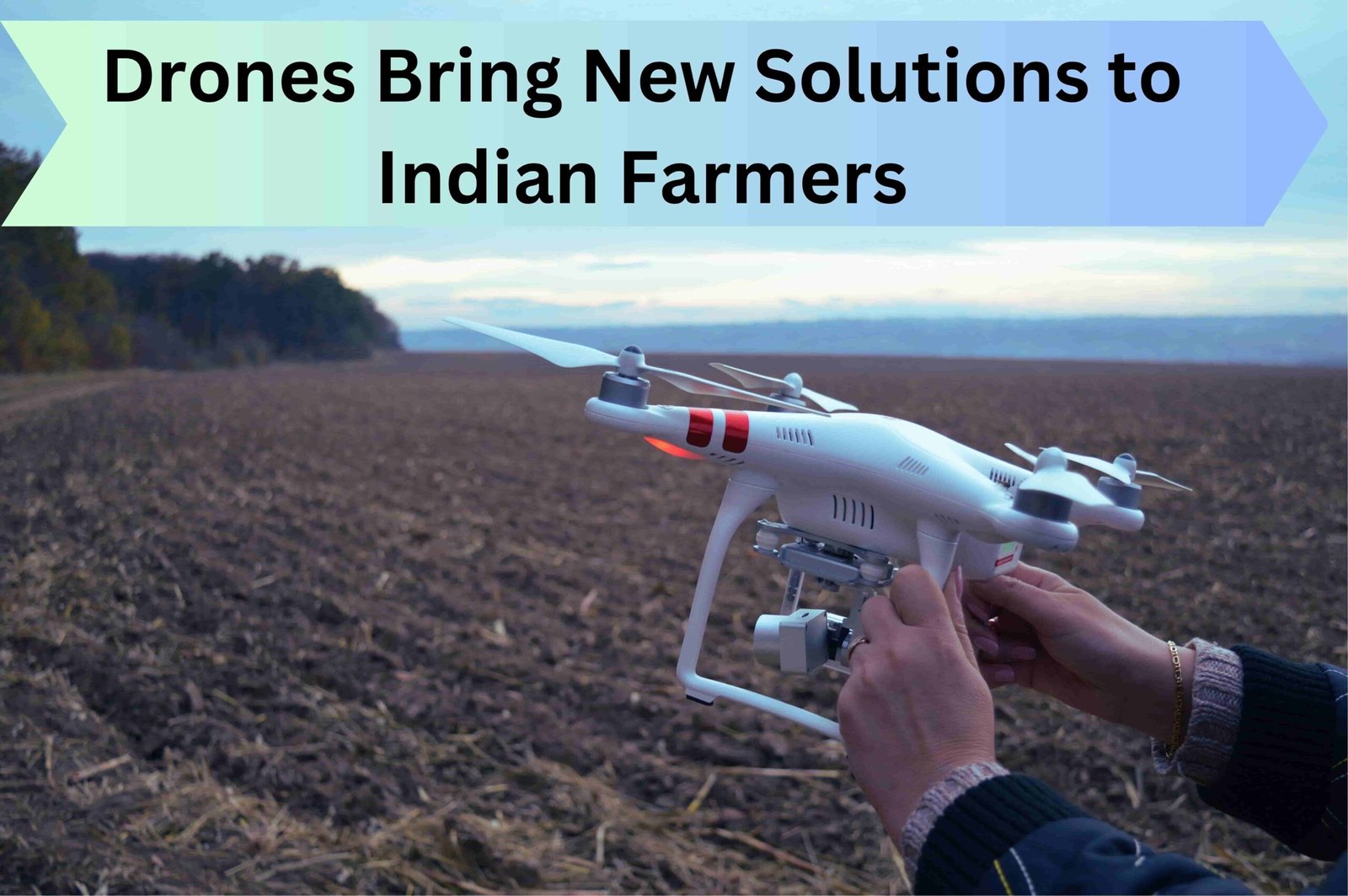 Drones Bring New Solutions to Indian Farmers